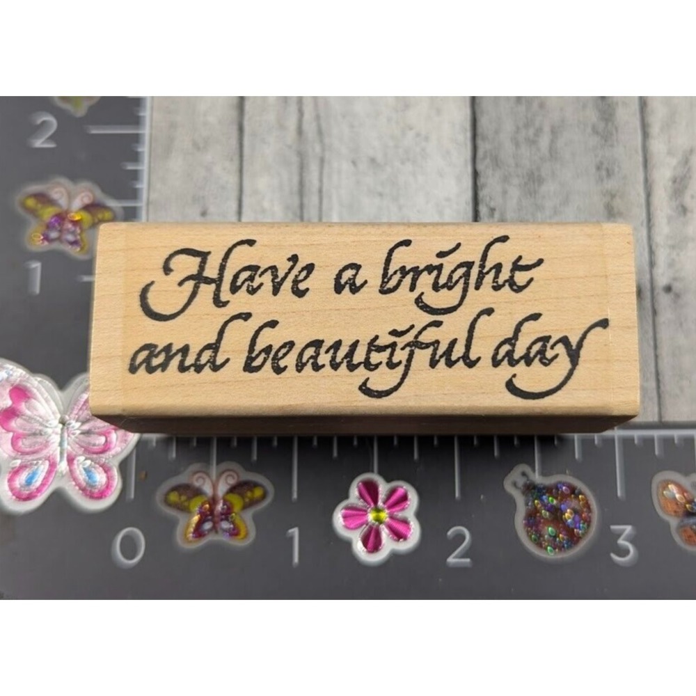 Mere Reflections Have Bright Beautiful Day Rubber Stamp Wood #F114